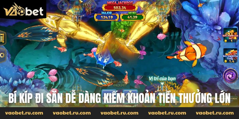 Bí kíp đi săn dễ dàng kiếm khoản tiền thưởng lớn