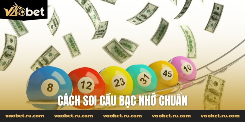 Cách soi cầu bạc nhớ chuẩn