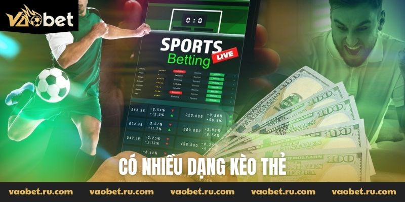 Có nhiều dạng kèo thẻ