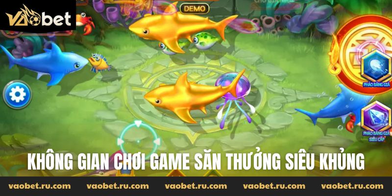 Không gian chơi game săn thưởng siêu khủng