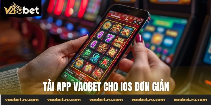 Tải app Vaobet cho iOS đơn giản