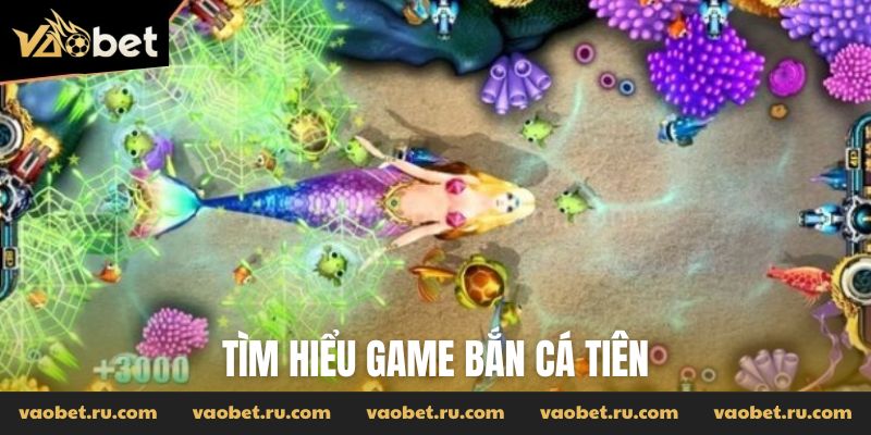 Tìm hiểu game Bắn Cá Tiên
