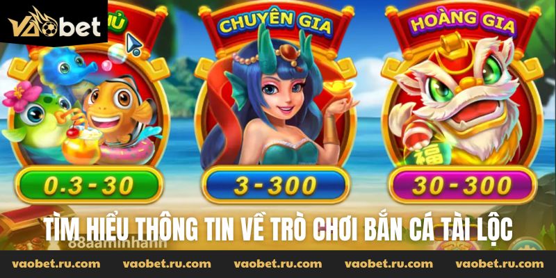 Tìm hiểu thông tin về trò chơi Bắn Cá Tài Lộc