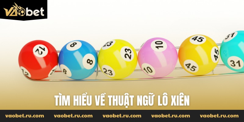 Tìm hiểu về thuật ngữ lô xiên