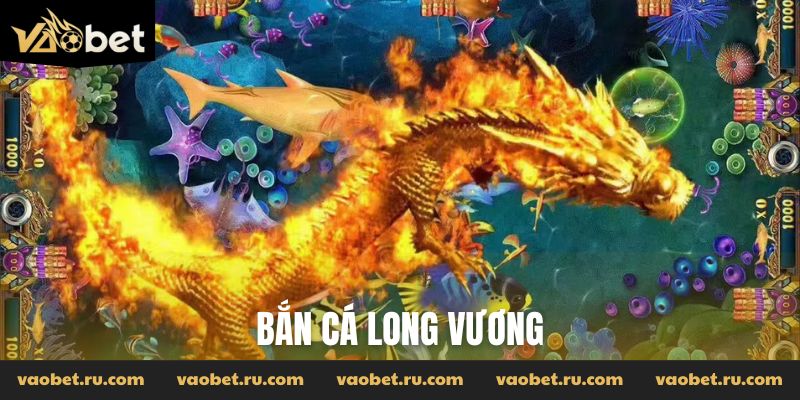 Bắn cá Long vương