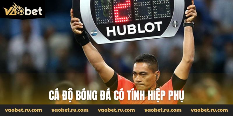 Cá độ bóng đá có tính hiệp phụ