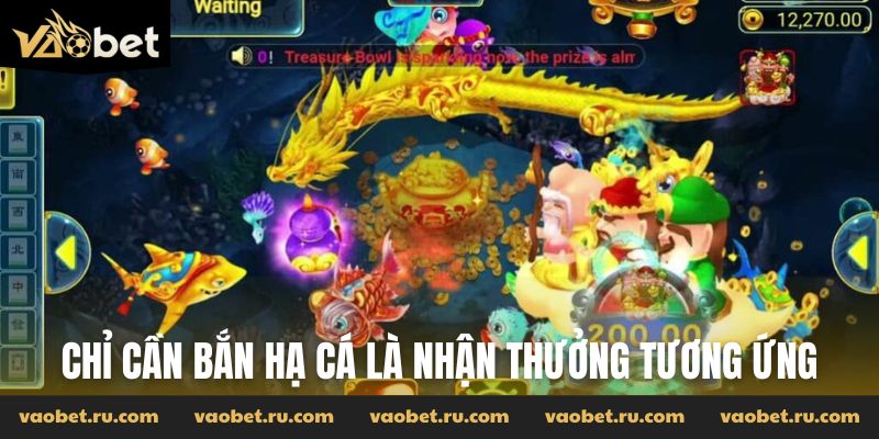 Chỉ cần bắn hạ cá là nhận thưởng tương ứng