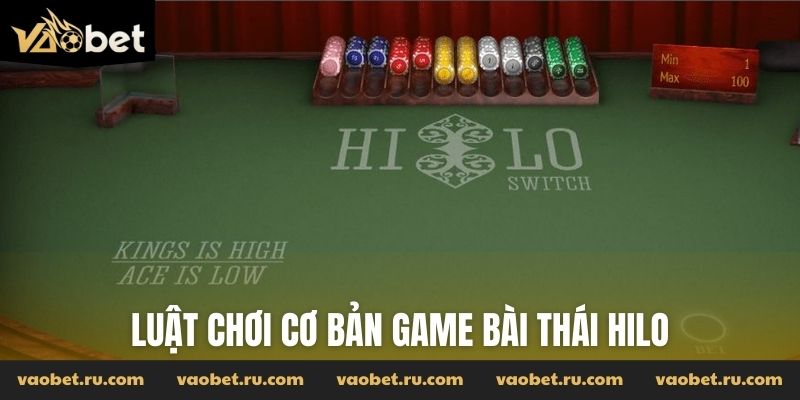 Luật chơi cơ bản của game bài Thái Hilo thường được sử dụng