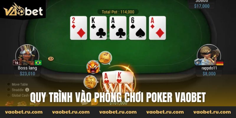 Quy trình cơ bản để bạn có thể vào phòng chơi Poker Vaobet