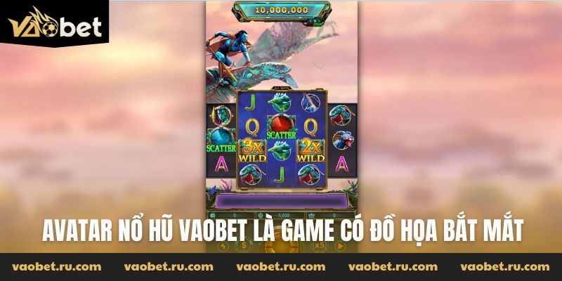 Avatar nổ hũ Vaobet là game có đồ họa bắt mắt