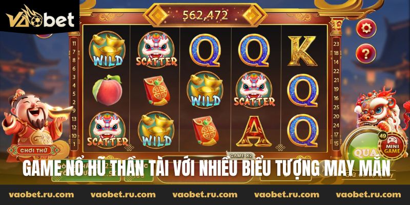 Game nổ hũ Thần Tài với nhiều biểu tượng may mắn