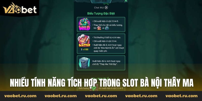 Nhiều tính năng tích hợp trong slot Bà Nội Thây Ma
